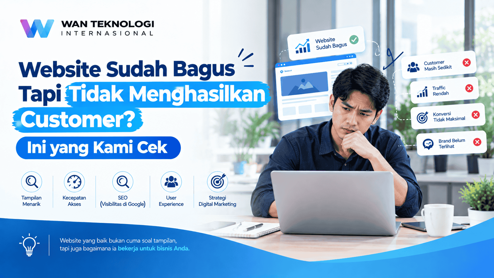 Website Sudah Bagus Tapi Tidak Menghasilkan Customer? Ini yang Kami Cek